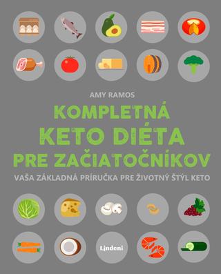 Kniha : Kompletná keto diéta pre začiatočníkov - Vaša základná príručka pre životný štýl KETO - 1. vydanie
