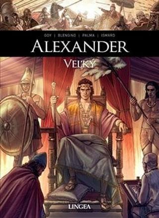 Kniha: Alexander Veľký - 1. vydanie - D. Goy, L. Blengino, P. Ismard, A. Palma