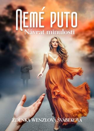 Kniha: Nemé puto - Návrat minulosti - 1. vydanie - Zdenka Wenzlová Švábeková