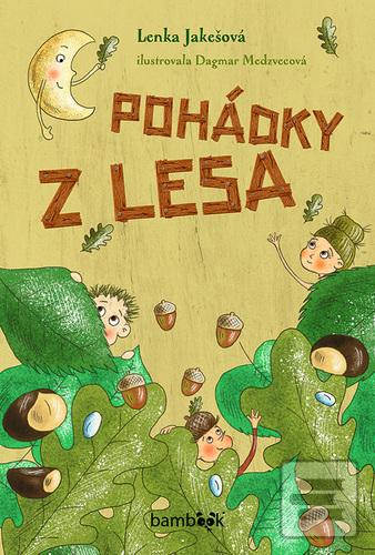 Pohádky z lesa (Dagmar Medzvecová; Lenka Jakešová)