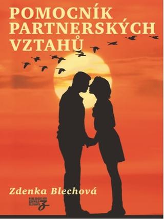 Kniha: Pomocník partnerských vztahů - 1. vydanie - Zdenka Blechová