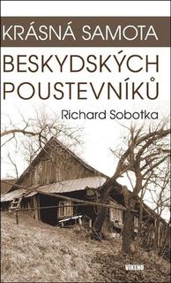 Kniha: Krásná samota beskydských poustevníků - Richard Sobotka