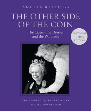 Kniha: The Other Side of the Coin: The Queen, the Dresser and the Wardrobe - 1. vydanie - Angela Kelly