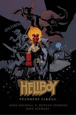 Kniha: Hellboy - Půlnoční cirkus - 1. vydanie - Mike Mignola