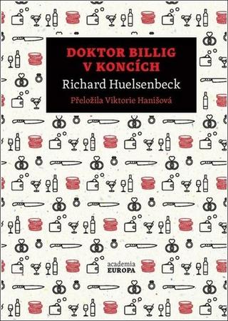 Kniha: Doktor Billig v koncích - 1. vydanie - Richard Huelsenbeck