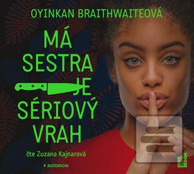 Má sestra je sériový vra… (Oyinkan Braithwaite; Zuzana Kajnarová)