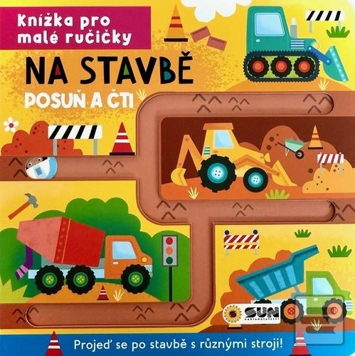 Kniha: Na stavbě Posuň a čti - Knížka pro malé ručičky