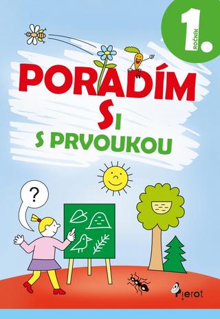 Kniha: Poradím si s prvoukou 1.ročník - 1. vydanie - Iva Nováková