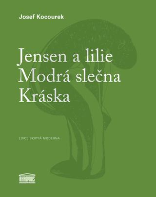 Kniha: Jensen a lilie Modrá slečna Kráska - 1. vydanie - Josef Kocourek