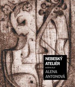 Kniha: Nebeský ateliér - exlibris & pf - Alena Antonová