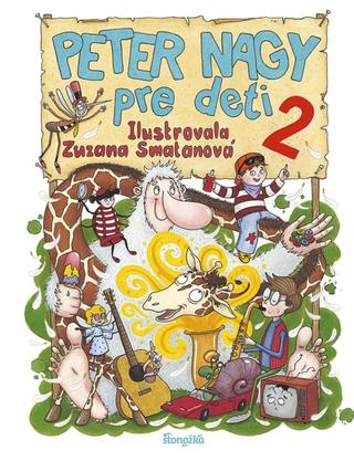 Kniha: Peter Nagy pre deti 2 - 1. vydanie - Peter Nagy, Zuzana Smatanová