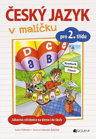 Kniha: Český jazyk v malíčku pro 2. třídu - Zábavné cvičení na doma i do školy - 2. vydanie - Lucie Víchová