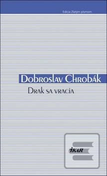 Kniha: Drak sa vracia - 1. vydanie - Dobroslav Chrobák