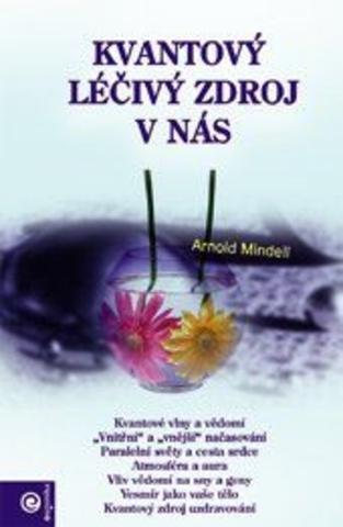 Kniha: Kvantový léčivý zdroj v nás - Arnold Mindell