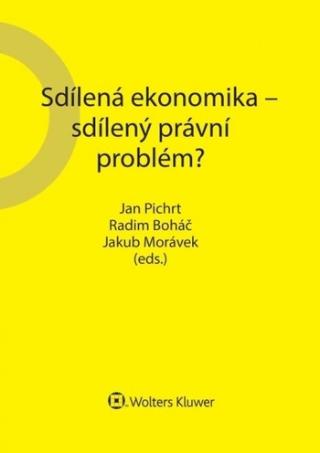 Kniha: Sdílená ekonomika – sdílený právní problém - 1. vydanie - Jan Pichrt
