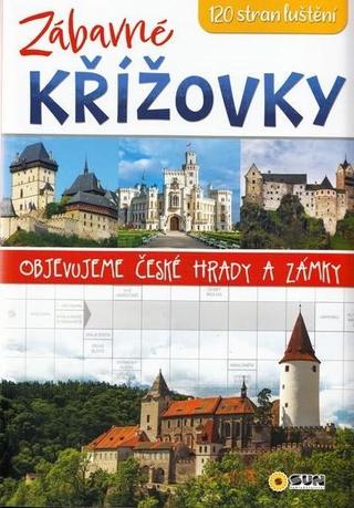 Kniha: Zábavné Křížovky - Objevujeme české hrady a zámky - 1. vydanie