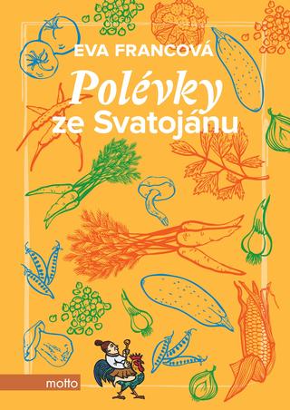 Kniha: Polévky ze Svatojánu - 1. vydanie - Eva Francová