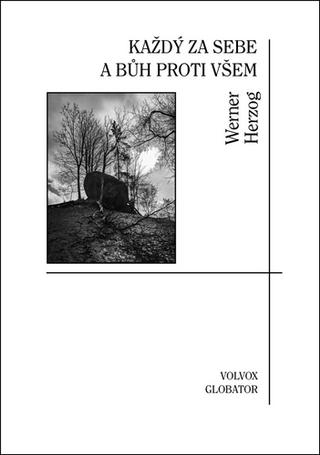 Kniha: Každý za sebe a Bůh proti všem - 1. vydanie - Werner Herzog