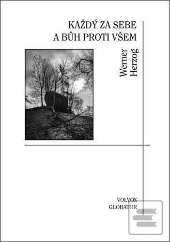 Kniha: Každý za sebe a Bůh proti všem - 1. vydanie - Werner Herzog