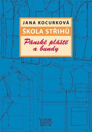 Kniha: Škola střihů - Pánské pláště a bundy - Jana Kocurková