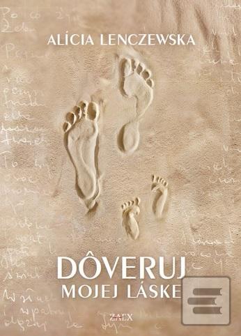 Kniha: Dôveruj mojej láske - Alícia Lenczewska