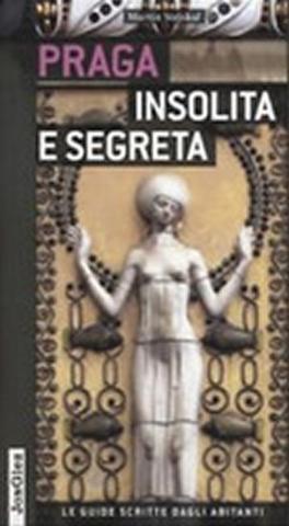 Kniha: Praga insolita e segreta - 1. vydanie - Martin Stejskal