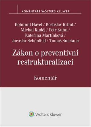 Kniha: Zákon o preventivní restrukturalizaci Komentář - Bohumil Havel; Michal Kuděj; Kateřina Martínková; Jaroslav Schönfeld; Tomáš S...
