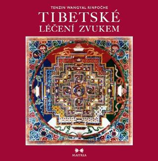 Kniha: CD - Tibetské léčení zvukem - Wangyal, Tenzin Rinpočhe