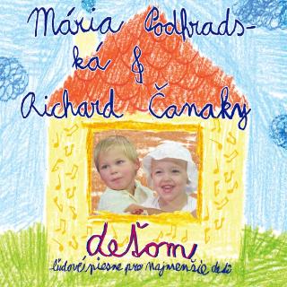 CD: Deťom 1 - ľudové piesne pre najmenšie deti - Mária Podhradská, Richard Čanaky