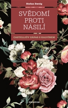 Kniha: Svědomí proti násilí - Castelliův zápas s Kalvínem - Stefan Zweig