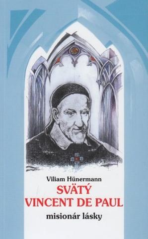 Kniha: Svätý Vincent de Paul - misionár lásky - Viliam Hunermann
