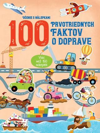 Kniha: 100 prvotriednych faktov o doprave - Učenie s nálepkami