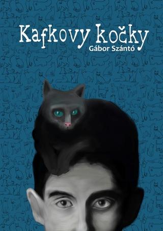 Kniha: Kafkovy kočky - 1. vydanie - Gábor T. Szántó