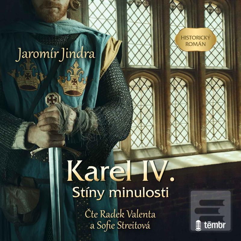 MP3: Karel IV. Stíny minulosti - 1. vydanie - Jaromír Jindra
