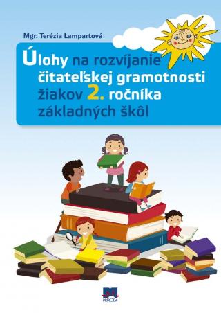 Kniha: Úlohy na rozvíjanie čitateľskej gramotnosti žiakov 2. ročníka základných škôl - 1. vydanie - Terézia Lampartová