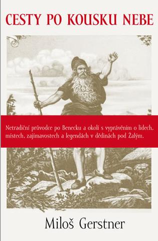 Kniha: Cesty po kousku nebe - Netradiční průvod - 1. vydanie - Miloš Gerstner