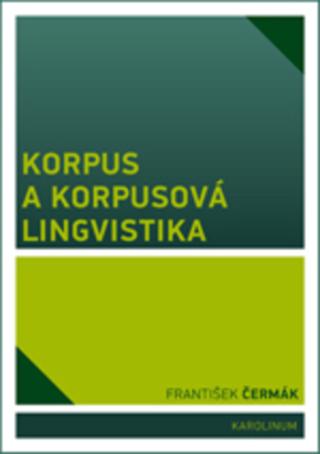 Kniha: Korpus a korpusová lingvistika - František Čermák