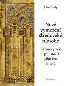 Kniha: Nové vymezení středověké filosofie - Latinský věk (354-1664) jako éra znaků - Latinský věk (354-1664) jako éra znaků - 1. vydanie - John Deely