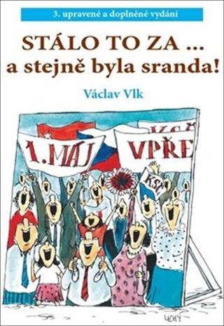 Kniha: Stálo to za... a stejně byla sranda! - a stejně byla sranda - Václav Vlk