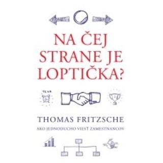 Kniha: Na čej strane je loptička? - Ako jednoducho viesť zamestnancov - Thomas Fritzsche