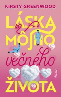 Kniha: Láska môjho večného života - 1. vydanie - Kirsty Greenwood