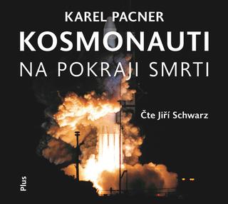 CD audio: Kosmonauti na pokraji smrti (audiokniha) - 1. vydanie - Karel Pacner