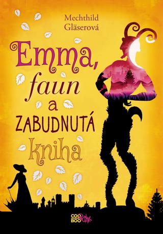 Kniha : Emma, faun a zabudnutá kniha - 1. vydanie
