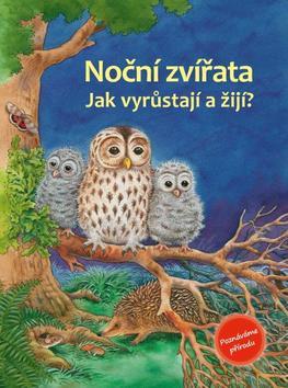 Kniha: Noční zvířata - Jak vyrůstají a žijí? - Friederun Reichenstetterová