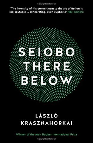 Kniha: Seiobo There Below - László Krasznahorkai