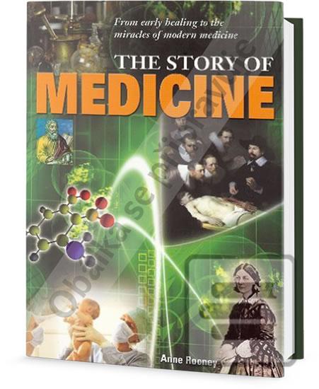 Kniha: Příběh medicíny - Od prvních felčarů po zázraky moderního lékařství - 1. vydanie - Anne Rooney