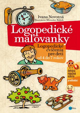 Kniha: Logopedické maľovanky - Logopedické cvičenia pre deti od 4 do 7 rokov - 3. vydanie - Ivana Novotná