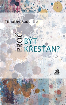 Kniha: Proč být křesťan? - Daniel Soukup