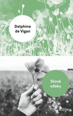 Kniha: Slová vďaky - 1. vydanie - Delphine de Vigan