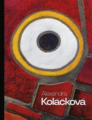 Kniha: Alexandra Koláčková - Milan Hlaveš; Alexandra Koláčková